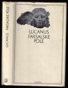 Marcus Annaeus Lucanus: Farsalské pole : Chvalozpěv na Pisona