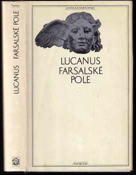 Farsalské pole ; Chvalozpěv na Pisona : chvalospěv na Pisona - Marcus Annaeus Lucanus (1976, Svoboda) - ID: 761724