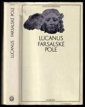 Marcus Annaeus Lucanus: Farsalské pole ; Chvalozpěv na Pisona