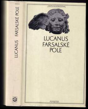 Marcus Annaeus Lucanus: Farsalské pole ; Chvalozpěv na Pisona