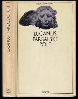 Marcus Annaeus Lucanus: Farsalské pole ; Chvalozpěv na Pisona