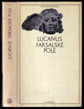 Marcus Annaeus Lucanus: Farsalské pole ; Chvalozpěv na Pisona