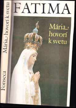 Luis Gonzaga da Fonseca: Fatima - Mária hovorí k svetu