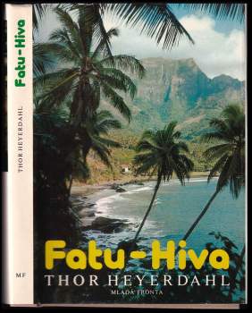 Fatu-Hiva : návrat k přírodě - Thor Heyerdahl (1981, Mladá fronta) - ID: 758555