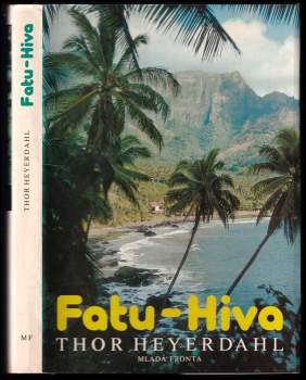Fatu-Hiva : návrat k přírodě - Thor Heyerdahl (1981, Mladá fronta) - ID: 770788