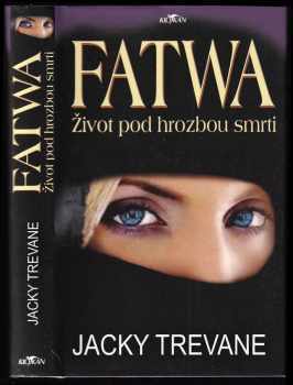 Fatwa : život pod hrozbou smrti - Jacky Trevane (2005, Alpress) - ID: 845926