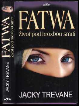 Fatwa : život pod hrozbou smrti - Jacky Trevane (2005, Alpress) - ID: 800849