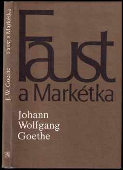 Faust a Markétka : [prvotní Faust] - Johann Wolfgang von Goethe (1982, Odeon) - ID: 56840