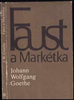 Johann Wolfgang von Goethe: Faust a Markétka