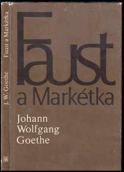 Johann Wolfgang von Goethe: Faust a Markétka