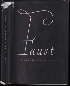 Faust - Johann Wolfgang von Goethe (1954, Státní nakladatelství krásné literatury, hudby a umění) - ID: 589843