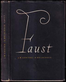 Faust - Johann Wolfgang von Goethe (1954, Státní nakladatelství krásné literatury, hudby a umění) - ID: 759700