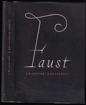 Faust - Johann Wolfgang von Goethe (1955, Státní nakladatelství krásné literatury, hudby a umění) - ID: 249368