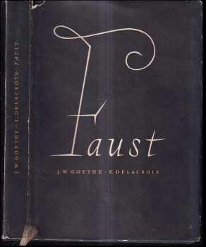 Faust - Johann Wolfgang von Goethe (1955, Státní nakladatelství krásné literatury, hudby a umění) - ID: 583886