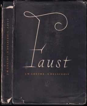 Faust - Johann Wolfgang von Goethe (1955, Státní nakladatelství krásné literatury, hudby a umění) - ID: 723265