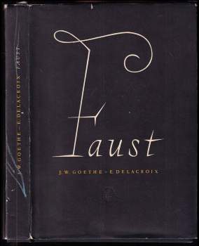 Faust - Johann Wolfgang von Goethe (1955, Státní nakladatelství krásné literatury, hudby a umění) - ID: 839237