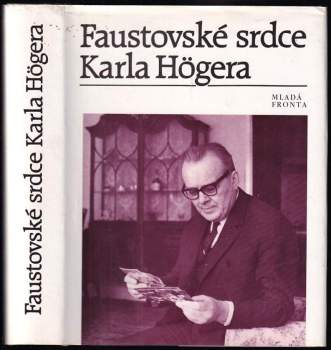 Karel Höger: Faustovské srdce Karla Högera