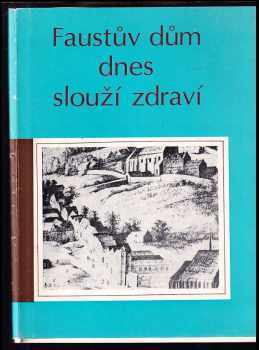 Faustův dům dnes slouží zdraví