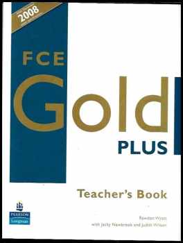 Rawdon Wyatt: FCE Gold PLUS Teacher's Book