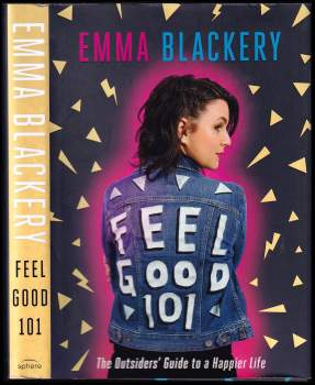 Feel Good 101 : The Outsiders´ Guide to a Happier Life
