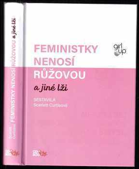 Feministky nenosí růžovou a jiné lži