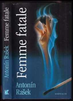 Femme fatale - Antonín Rašek (2004, Knižní klub) - ID: 194585