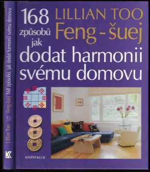 Feng-šuej : 168 způsobů jak dodat harmonii svému domovu