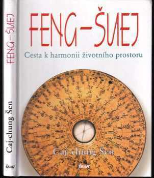 Šen Caj-chung: Feng-šuej : cesta k harmonii životního prostoru