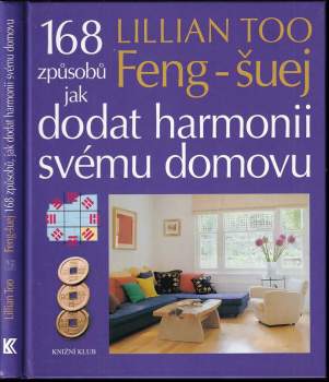 Feng-šuej : 168 způsobů jak dodat harmonii svému domovu