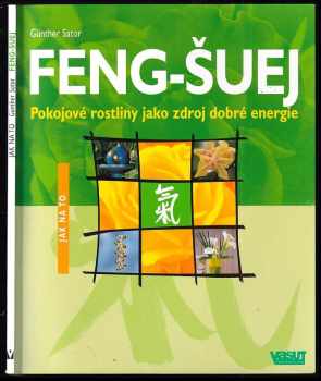 Günther Sator: Feng-šuej : pokojové rostliny jako zdroj dobré energie