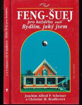 Joachim Alfred P Scheiner: Feng-šuej pro každého aneb Bydlím, jaký jsem