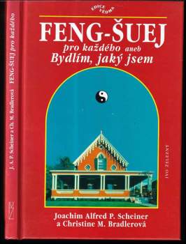 Joachim Alfred P Scheiner: Feng-šuej pro každého, aneb, Bydlím, jaký jsem