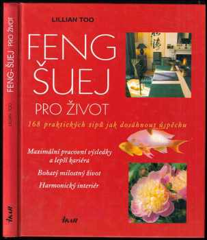 Lillian Too: Feng-šuej pro život - 168 praktických tipů jak dosáhnout úspěchu