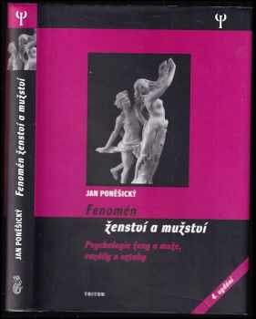 Jan Poněšický: Fenomén ženství a mužství: psychologie ženy a muže, rozdíly a vztahy