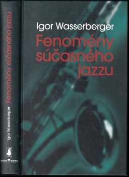 Igor Wasserberger: Fenomény súčasného jazzu