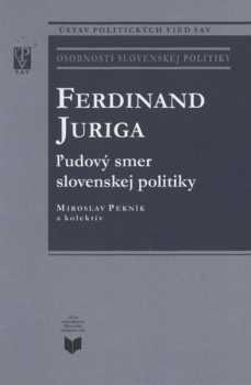 Miroslav Pekník: Ferdinand Juriga