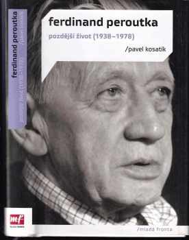 Pavel Kosatík: Ferdinand Peroutka
