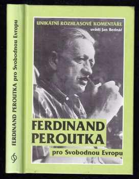 Ferdinand Peroutka: Ferdinand Peroutka pro Svobodnou Evropu - unikátní rozhlasové komentáře