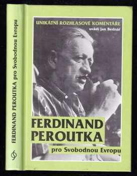 Ferdinand Peroutka pro Svobodnou Evropu : unikátní rozhlasové komentáře