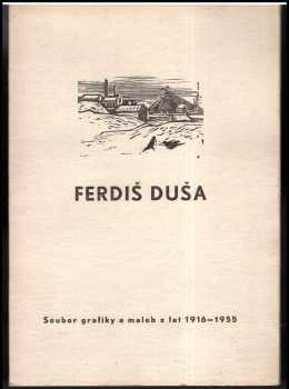 Ferdiš Duša: Ferdiš Duša - Soubor grafiky a maleb z let 1916-1955