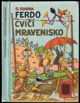 Ferdo cvičí mravenisko - Ondřej Sekora (1972, Východoslovenské vydavateľstvo) - ID: 773766