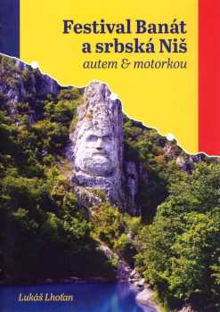 Festival Banát a srbská Niš - autem & motorkou