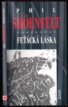 Phil Shöenfelt: Feťácká láska