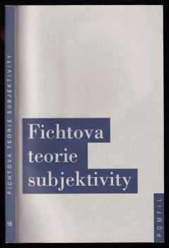 Johann Gottlieb Fichte: Fichtova teorie subjektivity