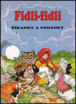 Fidli-fidli - říkanky a pohádky : Říkanky a pohádky