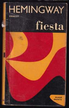 Fiesta : i slunce vychází - Ernest Hemingway (1966, Mladá fronta) - ID: 834572