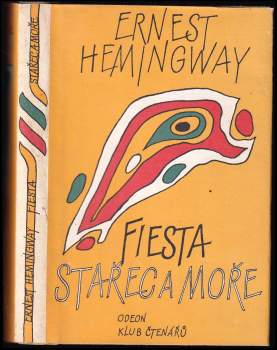 Ernest Hemingway: Stařec a moře - Fiesta (I slunce vychází)