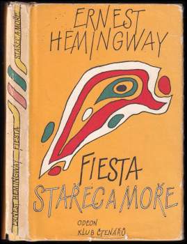 Ernest Hemingway: Stařec a moře - Fiesta (I slunce vychází)