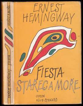 Ernest Hemingway: Stařec a moře - Fiesta (I slunce vychází)