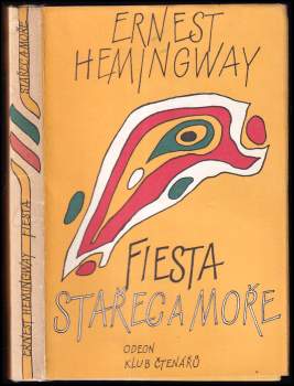 Ernest Hemingway: Stařec a moře - Fiesta (I slunce vychází)